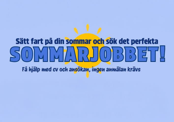 Affisch med texten: Sätt fart på din sommar och sök det perfekta sommarjobbet! Få hjälp med cv och ansökan, ingen anmälan krävs.