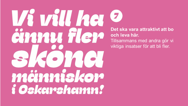 Tio punkter för ett starkare näringsliv, punkt 7 – Rosa ruta med texten: Vi vill ha ännu fler sköna människor i Oskarshamn! Det ska vara attraktivt att bo och leva här. Tillsammans med andra gör vi viktiga insatser för att bli fler.